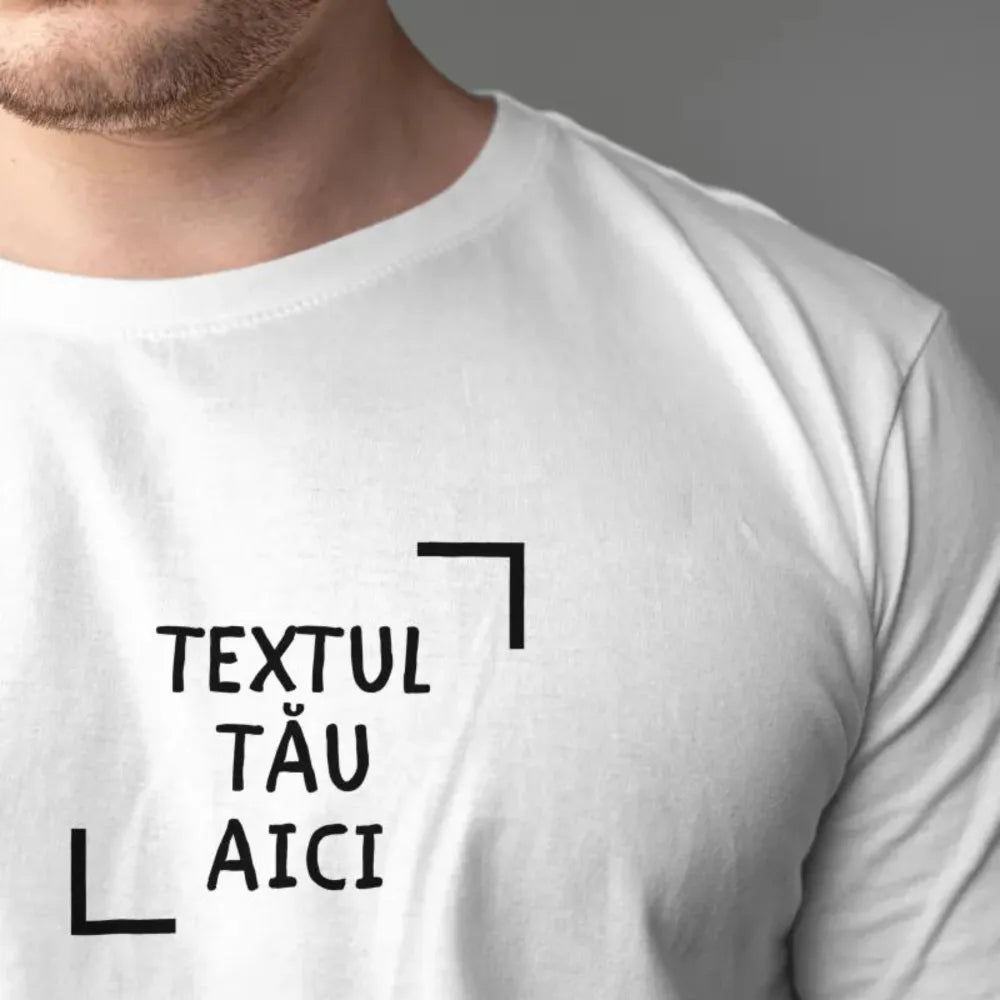 Tricou personalizat textul tau alb barbat